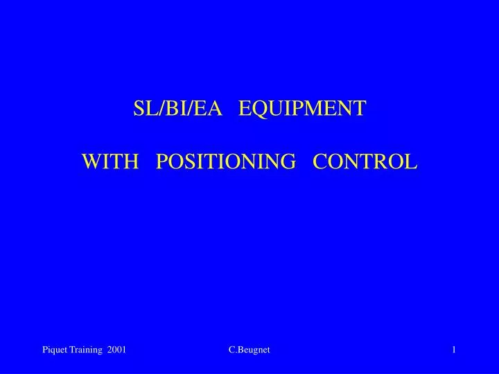 sl bi ea equipment with positioning control