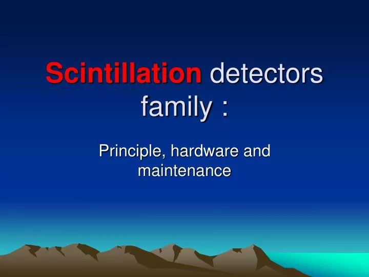 scintillation detectors family