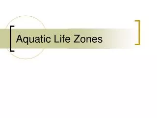 Aquatic Life Zones