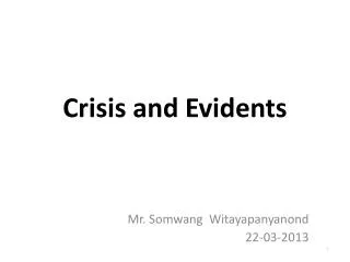 Crisis and Evidents