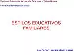 ESTILOS EDUCATIVOS FAMILIARES - slide 1