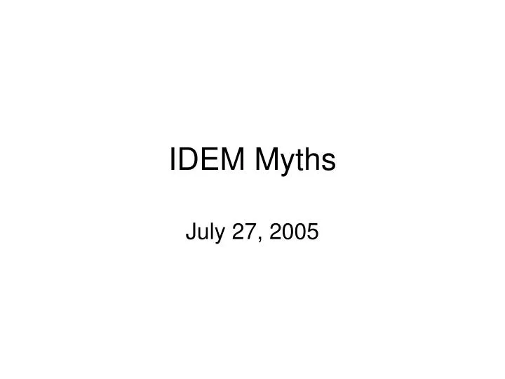 idem myths