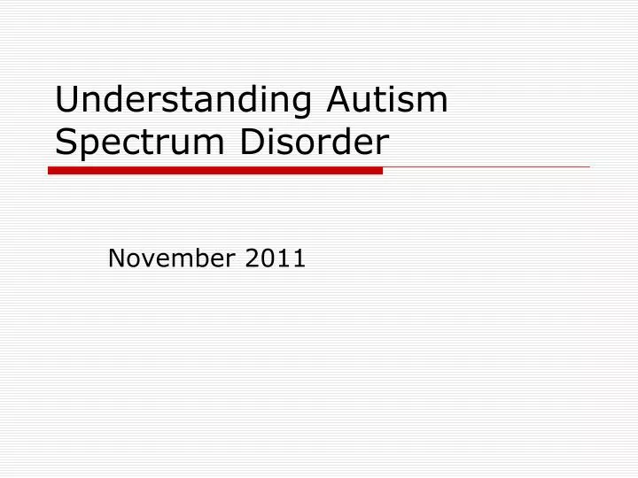 understanding autism spectrum disorder