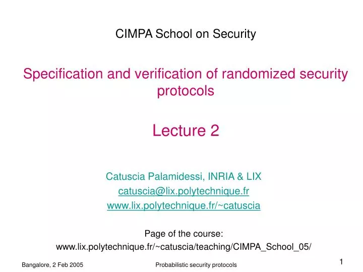 cimpa school on security specification and verification of randomized security protocols lecture 2