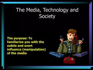 The Media, Technology and Society