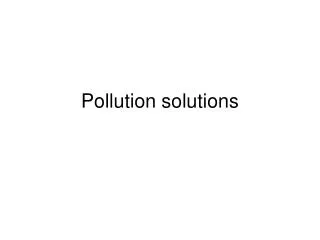 Pollution solutions