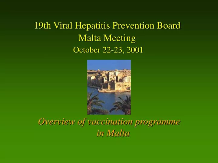 19th viral hepatitis prevention board malta meeting october 22 23 2001