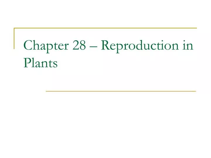 chapter 28 reproduction in plants