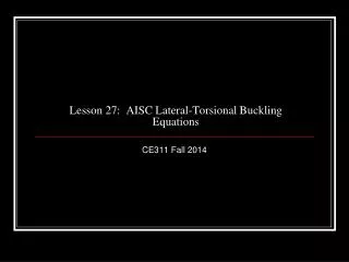 Lesson 27: AISC Lateral- Torsional Buckling Equations