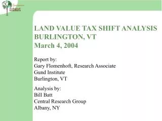 LAND VALUE TAX SHIFT ANALYSIS BURLINGTON, VT March 4, 2004 Report by: