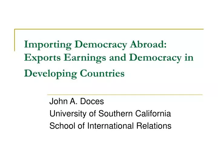 importing democracy abroad exports earnings and democracy in developing countries