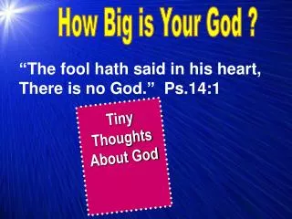 How Big is Your God ?