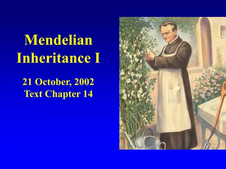 mendelian inheritance i 21 october 2002 text chapter 14