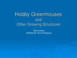 Hobby Greenhouses and Other Growing Structures