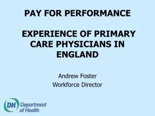 PAY FOR PERFORMANCE EXPERIENCE OF PRIMARY CARE PHYSICIANS IN ENGLAND
