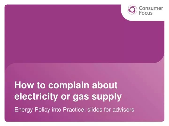 how to complain about electricity or gas supply
