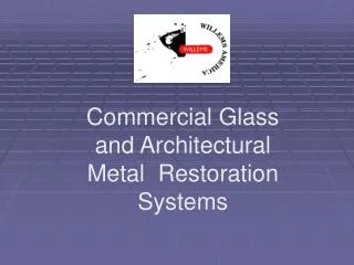 Commercial Glass and Architectural Metal Restoration Systems