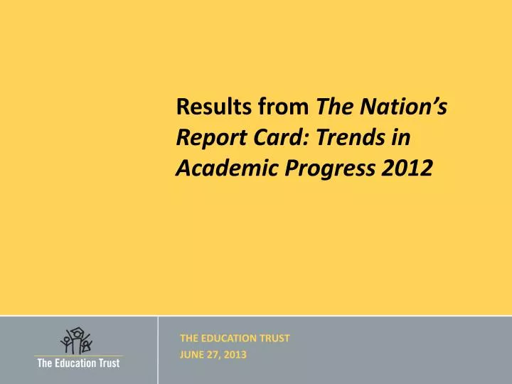 results from the nation s report card trends in academic progress 2012