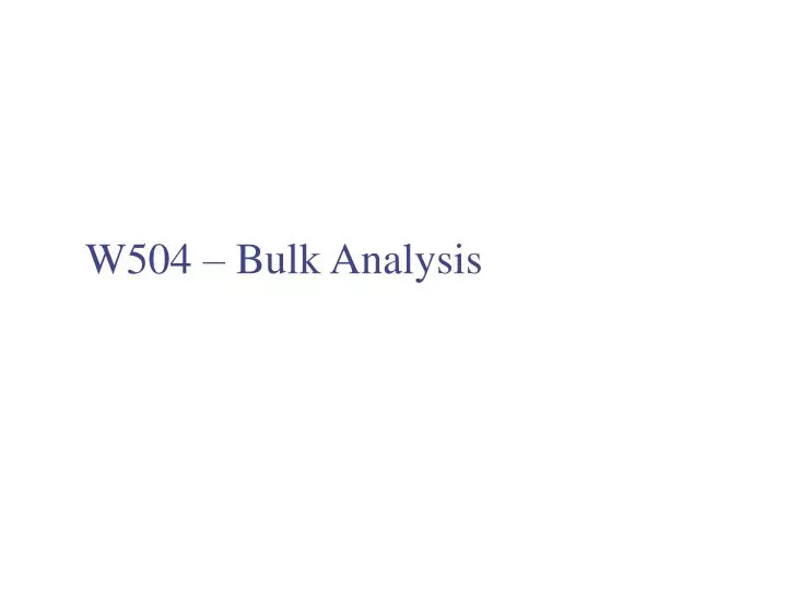 w504 bulk analysis