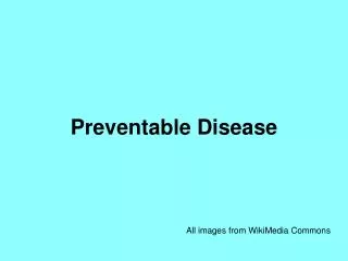 Preventable Disease
