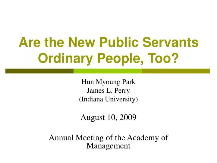 are the new public servants ordinary people too