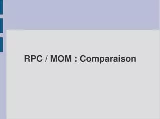 rpc mom comparaison