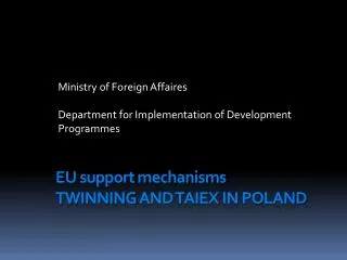 EU support mechanisms TWINNING AND TAIEX IN POLAND