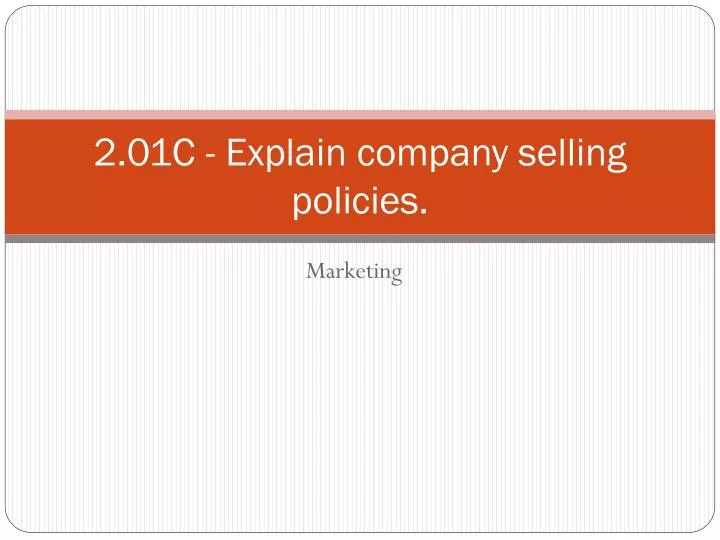 2 01c explain company selling policies