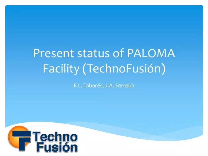 present status of paloma facility technofusi n