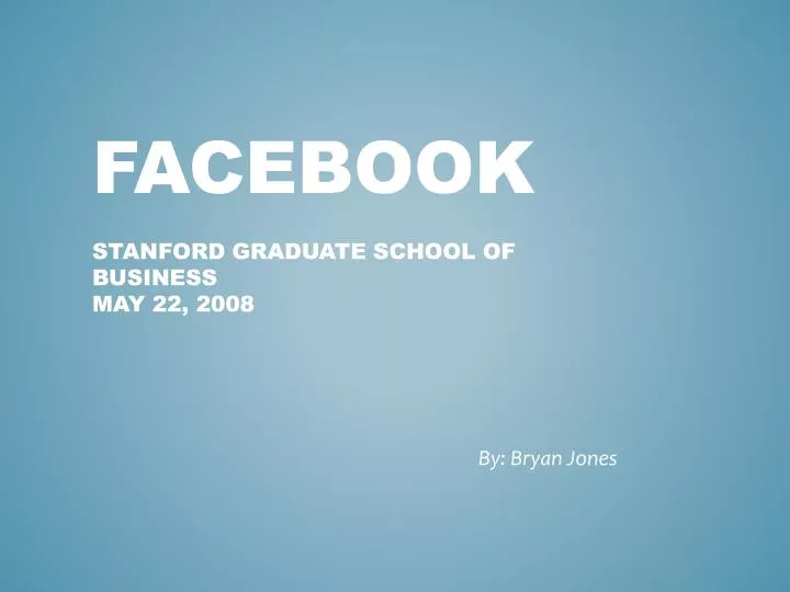 facebook stanford graduate school of business may 22 2008