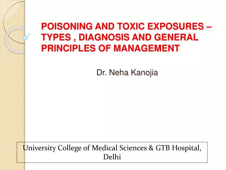 poisoning and toxic exposures types diagnosis and general principles of management