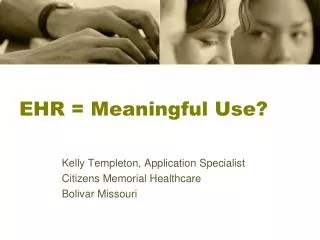 EHR = Meaningful Use?