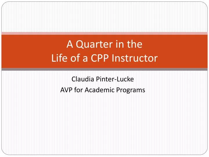 a quarter in the life of a cpp instructor