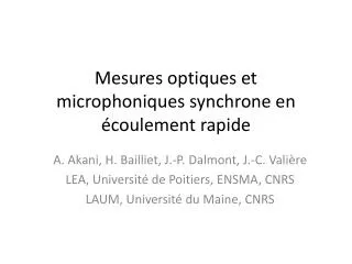 Mesures optiques et microphoniques synchrone en écoulement rapide