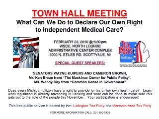 TOWN HALL MEETING What Can We Do to Declare Our Own Right to Independent Medical Care?