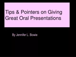 Tips &amp; Pointers on Giving Great Oral Presentations