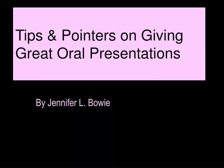 tips pointers on giving great oral presentations