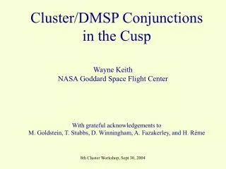 Cluster/DMSP Conjunctions in the Cusp