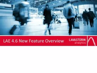 LAE 4.6 New Feature Overview