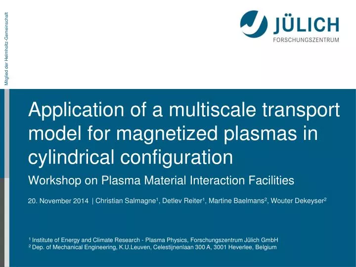 application of a multiscale transport model for magnetized plasmas in cylindrical configuration