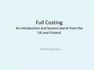 Full Costing An introduction and lessons learnt from the UK and Finland