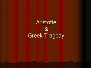 Aristotle &amp; Greek Tragedy