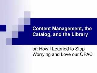 Content Management, the Catalog, and the Library