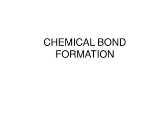 CHEMICAL BOND FORMATION