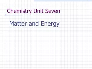 Chemistry Unit Seven