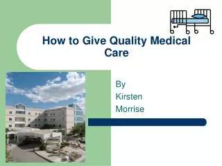 How to Give Quality Medical Care
