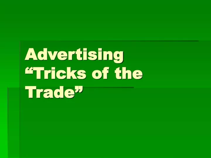 advertising tricks of the trade