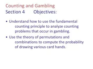 Counting and Gambling Section 4 Objectives: