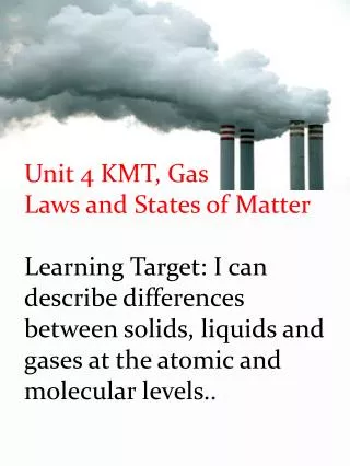 Unit 4 KMT, Gas Laws and States of Matter