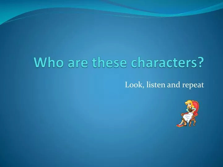 who are these characters
